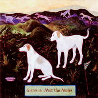 GRETEL & MAT THE MILLER
